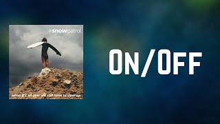 Snow Patrol - On/Off (Lyrics)