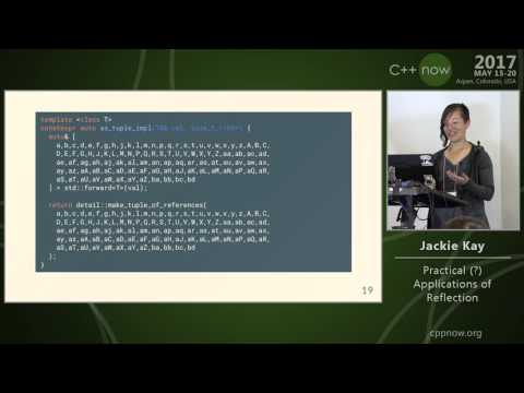 C++Now 2017: Jackie Kay “Practical (?) Applications of Reflection"