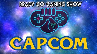 Ready Go Gaming Show: Capcom!