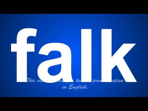 the correct pronunciation of falk in English.