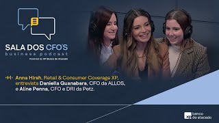 Sala dos CFO's | Episódio 3: Anna Hirsh entrevista as CFOs Daniella Guanabara e Aline Penna