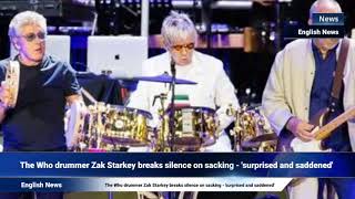 The Who drummer Zak Starkey breaks silence on sacking - &#39;surprised and saddened&#39;