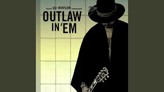Outlaw In &#39;Em (Single Edit)