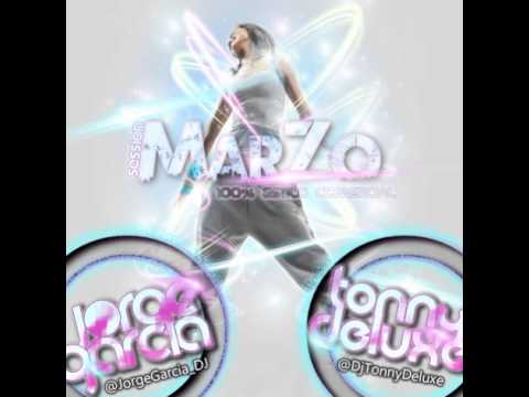04 Session Marzo 2013 DJ Tonny Deluxe - JorgeGarcia DJ