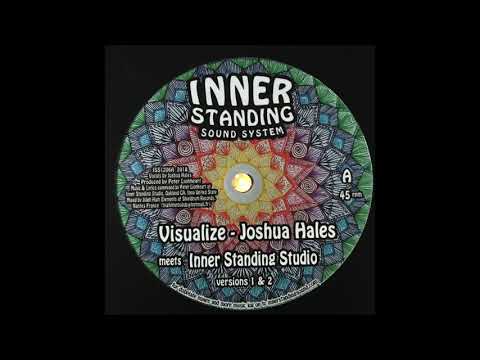 Visualize - Joshua Hales meets Inner Standing Studio - Inner Standing Sound System ISS1206A