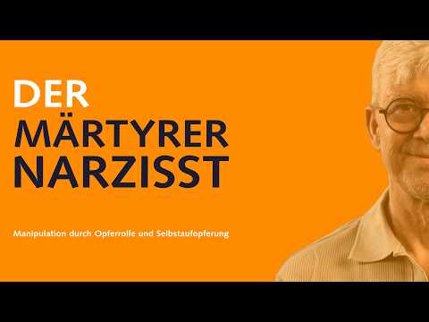 Der Narzisst als Märtyrer: Manipulation durch Opferrolle und Selbstaufopferung