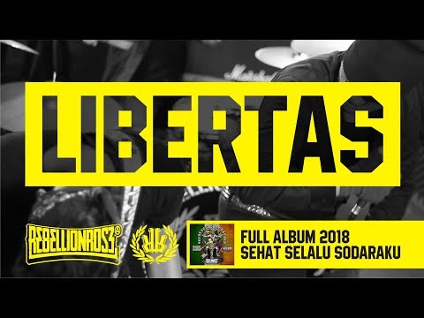 Rebellion Rose - LIBERTAS (Official Lyric Video) Full Album Sehat Selalu Sodaraku 2018
