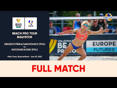 Full match | Beach Pro Tour Bialystok | Gruszczyńska/Wachowicz (POL) - Kociołek/Łodej (POL)
