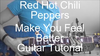 Make You Feel Better - Red Hot Chili Peppers (GUITAR TUTORIAL/LESSON#146)