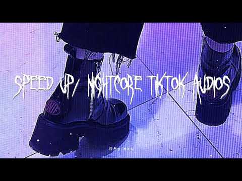 speed up/nightcore tiktok audios ♡ pt. 190