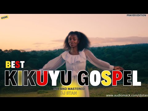 🎶2025's Best Kikuyu Gospel mix ft Dj  Stan | Sammy Irungu |Edith Wairimu Phylis mbuthia { re-upload}