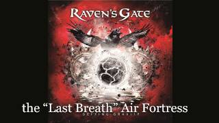RAVEN'S GATE - Last Breath Air Fortress (Defying Gravity)