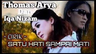 Download lagu Thomas Arya Feat Iqa Nizam - Satu Hati Sampai Mati (Lirik) [official music video] SlowRock mp3