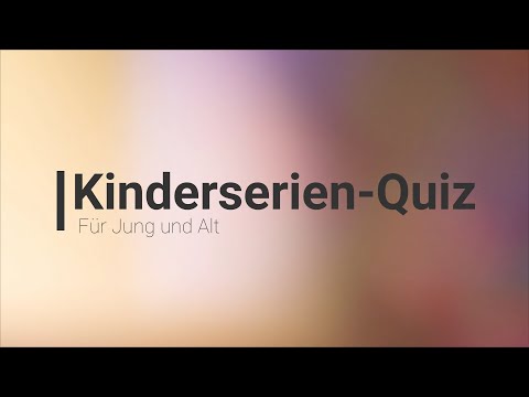 Kinderserien-Quiz für Jung und Alt - Intros von Kinderserien zum Raten (deutsch/german)