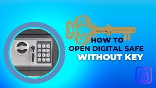How to open Digital Safe without key. #digitalsafety