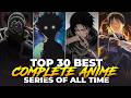 Top 30 Best Completed Anime Series Of All Time