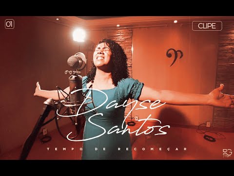 Dayse Santos I Tempo de Recomeçar [Clipe Oficial]