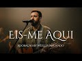 Eis Me Aqui Uma Canção Que Vai Tocar Sua Alma Adoração By Weslley Machado Oficial