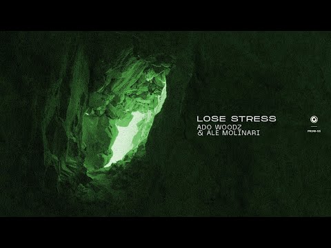 Ado Woodz & Ale Molinari – Lose Stress