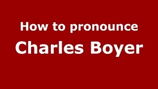 How to pronounce Charles Boyer