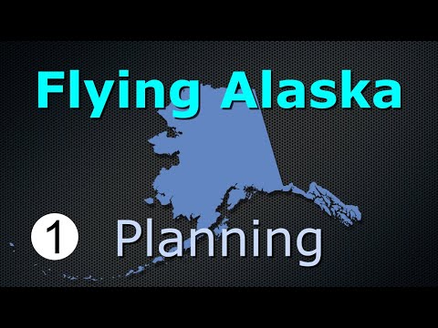 Flying Alaska 2021 (Part 1) - Planning