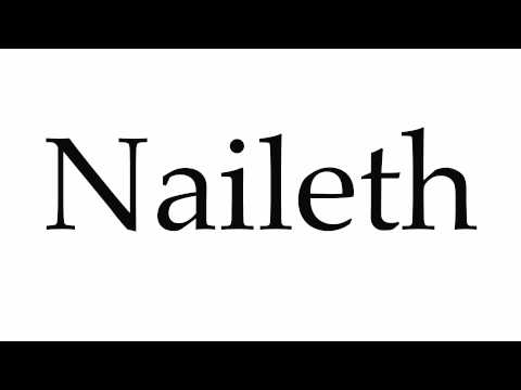 How to Pronounce Naileth