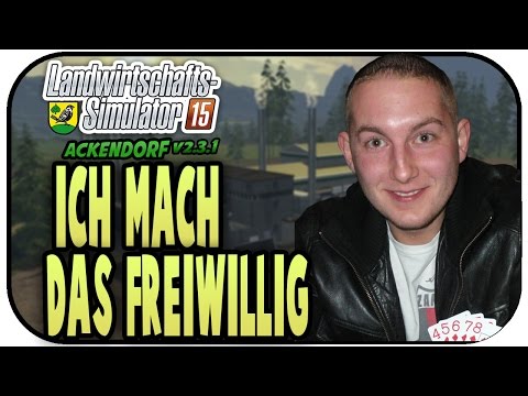 ICH MACH DAS FREIWILLIG #198 - LS15 ACKENDORF V2.3.1 ★Let's Play Farming Simulator 15