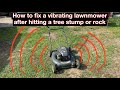 How to fix a vibrating lawnmower after hitting a tree stump or rock. Straighten a lawnmower shaft.