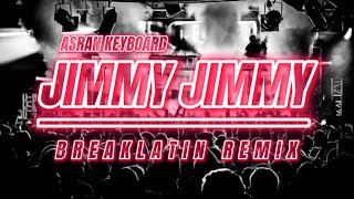 Download lagu Asran keyboard - jimmy jimmy (breaklatin remix) mp3
