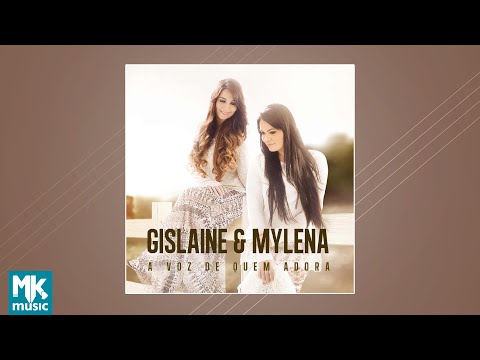 Gislaine e Mylena - A Voz de Quem Adora (CD COMPLETO)