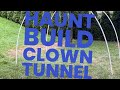 ￼haunt Build￼ Part 4￼ PVC Clown Tunnel￼ ￼￼Frame ￼￼
