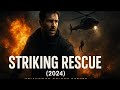 STRIKING RESCUE 2024 FULL MOVIE IN HINDI DUBBED