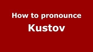 How to pronounce Kustov