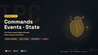 Tauri 2 IPC: Commands, Events, State — The Three-Way Bridge | Ep2