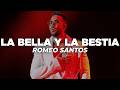 Romeo Santos - La Bella y La Bestia (Letra)