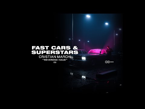 CRISTIAN MARCHI Feat Reverend Haus - Fast Cars & Superstars (Lyric Video)