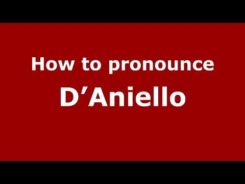 How to pronounce D'Aniello (Italian/Italy) - PronounceNames.com