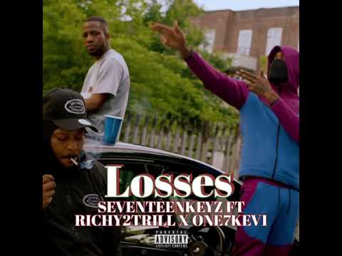 Seventeenkeyz Ft Richy2trill X One7kev1 Losses