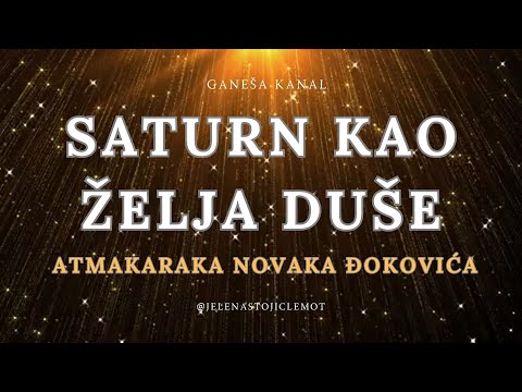 SATURN KAO ATMAKARAKA #novakdjokovic #Đoković #đotiš #saturn @GANEŠA KANAL - VEDSKA ASTROLOGIJA