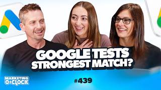 Google Ads Tests Strong & Strongest Match Labels | EP. 439