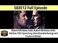 S02E12 Robert Whittaker Talks Bellator 222, Tyson Fury, Bare Knuckle And Tom Cruise Vs Justin Bieber