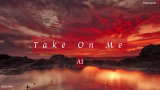 A1 - Take On Me (Lyric Video)