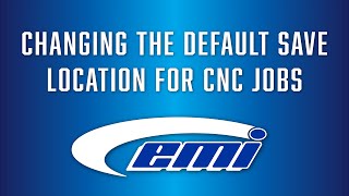 Changing the Default Save Location for CNC Jobs in Lantek