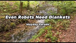 Even Robots Need Blankets by Mayday Parade