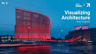 The honest truth about being an architect and rendering artist w/Alex Hogrefe P.2 video