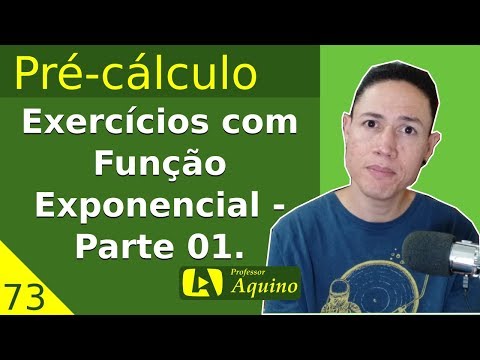 Exercícios com Função Exponencial - Parte 01. | 73. Pré-cálculo.