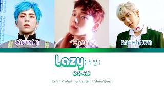 EXO-CBX- Lazy (휴일)- Color Coded Lyrics (Han/Rom/Eng)