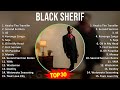 B L A C K S H E R I F 2024 MIX Greatest Hits 1 HOUR 2010s Music Top Highlife Drill Rap Music