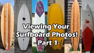 So Many Awesome Viewer Submitted Surfboard Photos  - Part 1