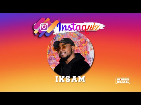 IKSAM - Instaquiz (Épisode 6)